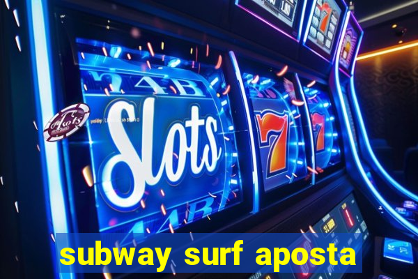 subway surf aposta